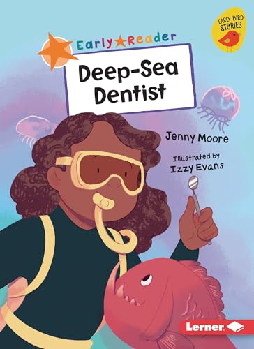 9798765623770: Deep-Sea Dentist (Early Bird Readers ― Orange (Early Bird Stories ™))