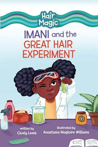 Stock image for Imani and the Great Hair Experiment (Hair Magic (Read Woke  Chapter Books)) [Paperback] Lewis, Cicely and Williams, Anastasia Magloire for sale by Lakeside Books