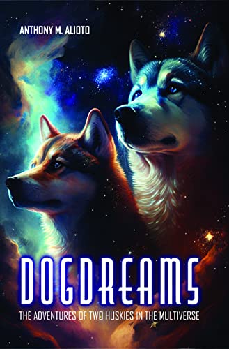 Imagen de archivo de Dogdreams: The Adventures of Two Huskies in the Multiverse a la venta por Russell Books