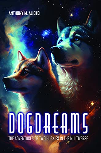 Stock image for Dogdreams: The Adventures of Two Huskies in the Multiverse for sale by Russell Books