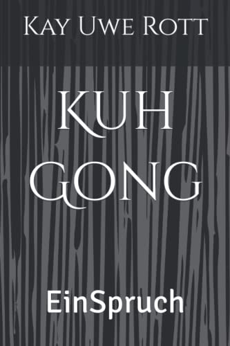 Stock image for Kuh Gong: EinSpruch for sale by Ria Christie Collections