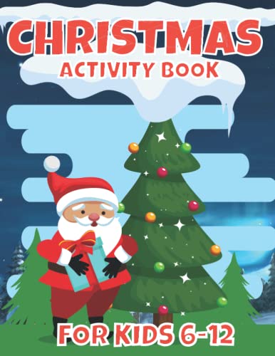 Beispielbild fr CHRISTMAS ACTIVITY BOOK for KIDS age 6-12 |coloring pages| sudoku| mazes | word search| dot to dot| and more: have fun with us for CHRISTMAS Holidays zum Verkauf von Big River Books