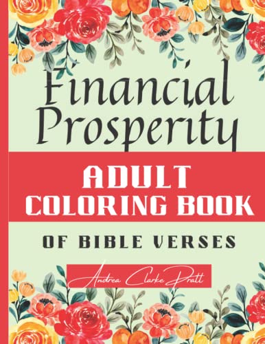 Stock image for Adult Coloring Book of Bible Verses - Financial Prosperity: Color as You Reflect on Gods Promises Regarding Finances, Stress Relieving and Uplifting, Inspirational Gifts for Adults and Teens for sale by Big River Books