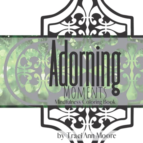 Stock image for Adorning Moments: Mindfulness Coloring Book for sale by Big River Books
