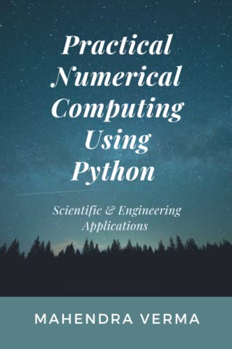 Stock image for Practical Numerical Computing Using Python: Scientific & Engineering Applications for sale by Ria Christie Collections