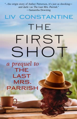 Beispielbild fr The First Shot : A Prequel to the LAST MRS. PARRISH zum Verkauf von Better World Books