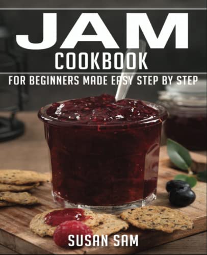 

Jam Cookbook: Book 2; for Beginners Made Easy Step By Stap