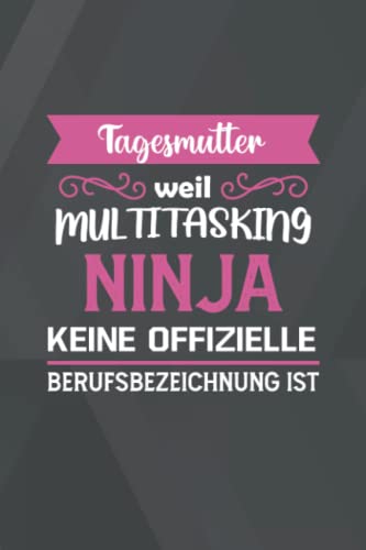 9798767651597: Tagesmutter Weil Multitasking Ninja Keine Offizielle Berufsbezeichnung ist: A5 Blanko  Notebook  Notizbuch  Taschenbuch  Journal  Tagebuch - Ein ... Familie und die beste Tagesmutter der Welt