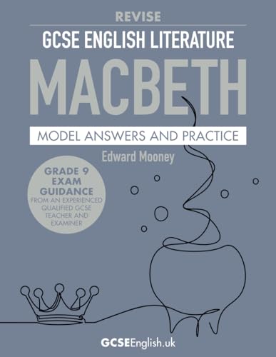 Stock image for GCSE English Literature Revise Macbeth Model Answers and Practice: from GCSEEnglish.uk (Grade 9 GCSE English Model Answers from GCSEEnglish.uk) for sale by WeBuyBooks 2