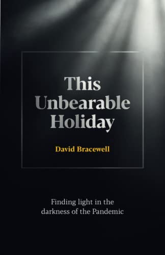 Beispielbild fr This Unbearable Holiday: Finding light in the darkness of the Pandemic zum Verkauf von AwesomeBooks
