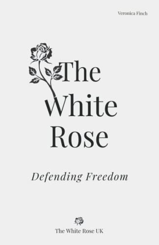 Beispielbild fr The White Rose: Defending Freedom zum Verkauf von AwesomeBooks