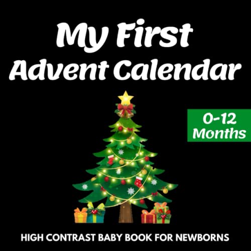 Beispielbild fr My First Advent Calendar, High Contrast Baby Book for Newborns, 0-12 Months: Countdown to Christmas with this Black and White Book for New Babies | Advent Calendar for Eye Sensory Development zum Verkauf von AwesomeBooks