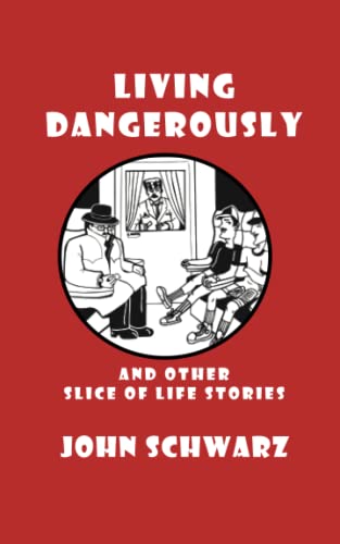 Beispielbild fr Living Dangerously: And Other Slice of Life Stories zum Verkauf von Read&Dream