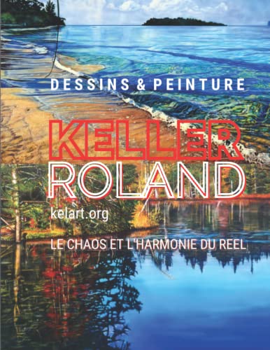 Stock image for Dessins et Peintures; Roland Keller: Le Chaos et l'Harmonie du R el for sale by Ria Christie Collections