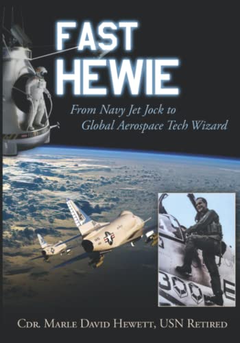 Stock image for Fast Hewie: From Navy Jet Jock to Global Aerospace Tech Wizard for sale by Better World Books: West