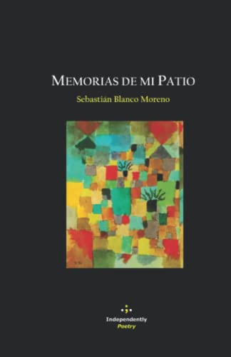 Stock image for Memorias de mi Patio (International Poetry) (Spanish Edition) for sale by Ria Christie Collections
