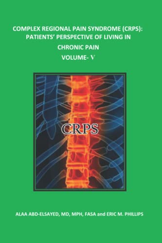 Stock image for COMPLEX REGIONAL PAIN SYNDROME (CRPS): PATIENTS   PERSPECTIVE OF LIVING IN CHRONIC PAIN Volume V for sale by Better World Books: West