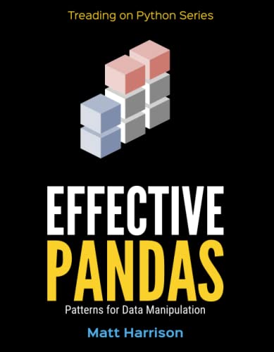 Stock image for Effective Pandas: Patterns for Data Manipulation (Treading on Python, Band 5) for sale by medimops