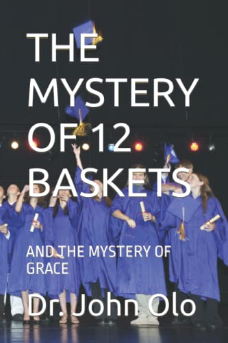 9798772702321: THE MYSTERY OF 12 BASKETS: AND THE MYSTERY OF GRACE
