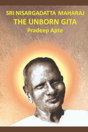 9798772762462: SRI NISARGADATTA MAHARAJ THE UNBORN GITA