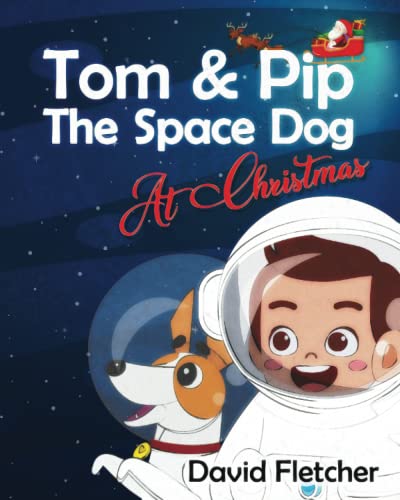 Beispielbild fr Tom & Pip The Space Dog At Christmas zum Verkauf von AwesomeBooks