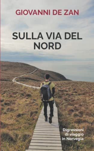Stock image for Sulla via del Nord: Digressioni di viaggio in Norvegia for sale by medimops