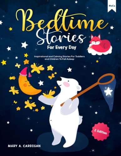 Stock image for Bedtime Stories For Every Day: Inspirational and Calming Stories For Toddlers and Children To Fall Asleep for sale by Bahamut Media