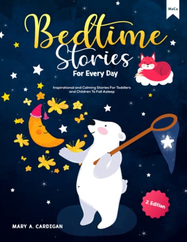 Stock image for Bedtime Stories For Every Day: Inspirational and Calming Stories For Toddlers and Children To Fall Asleep for sale by MusicMagpie