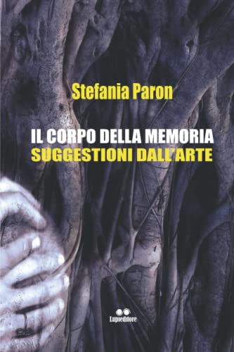 Stock image for Il corpo della memoria, suggestioni dall'arte for sale by Ria Christie Collections