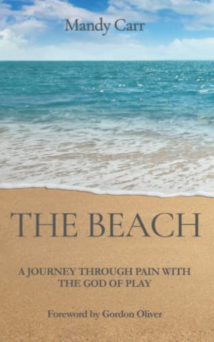Beispielbild fr The Beach: A Journey through Pain with the God of Play zum Verkauf von AwesomeBooks