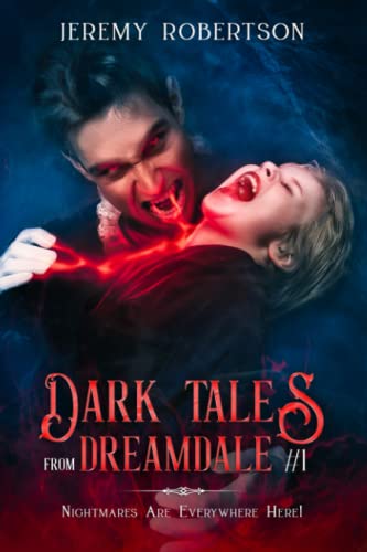 Stock image for Dark Tales from Dreamdale Part One: Nightmares Are Everywhere Here! for sale by Ria Christie Collections