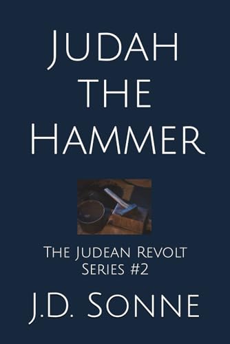 Stock image for Judah the Hammer : The Second Book in the Judean Revolt Series for sale by Better World Books