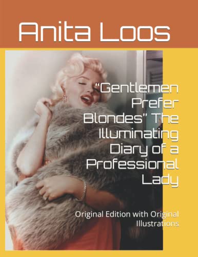 Beispielbild fr   Gentlemen Prefer Blondes   The Illuminating Diary of a Professional Lady: Original Edition with Original Illustrations zum Verkauf von WeBuyBooks 2