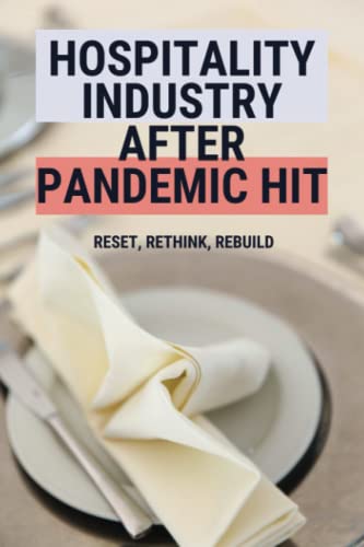 Imagen de archivo de Hospitality Industry After Pandemic Hit: Reset, Rethink, Rebuild a la venta por GreatBookPrices