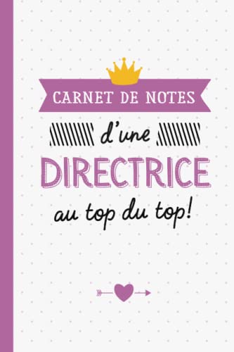 9798775955571: Carnet de Notes d'une Directrice au top du top: Ide Cadeau original pour une Directrice - Cadeaux d'anniversaire ou de Nol