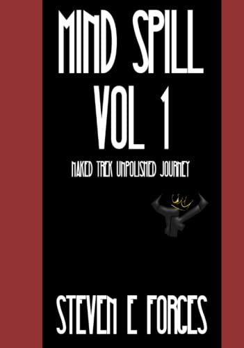 Imagen de archivo de Mind Spill Vol. 1: Naked Trek Unpolished Journey a la venta por Big River Books