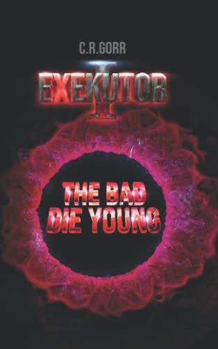 Beispielbild fr Exekutor: The Bad Die Young zum Verkauf von medimops