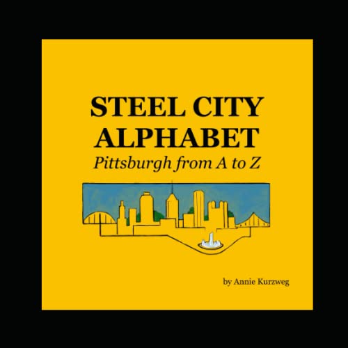 Stock image for Steel City Alphabet: Pittsburgh from A to Z for sale by Goodwill Southern California