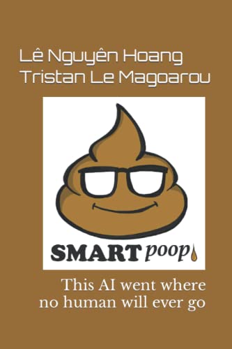 Stock image for SmartPoop 1.0: This AI went where no human will ever go for sale by Ria Christie Collections