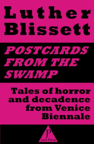 Imagen de archivo de Postcards from the swamp: Tales of horror and decadence from Venice Biennale a la venta por Ria Christie Collections