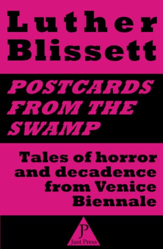 9798776463570: Postcards from the swamp: Tales of horror and decadence from Venice Biennale