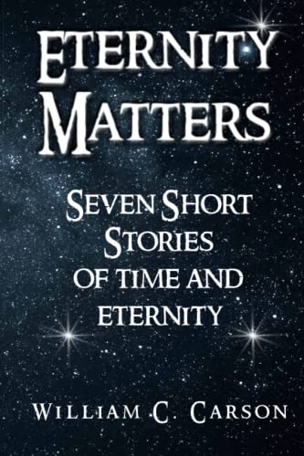 Stock image for Eternity Matters: Seven Stories of Time and Eternity for sale by Ria Christie Collections