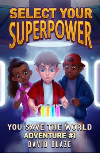 Beispielbild fr Select Your Superpower: You Save The World, Adventure #1 (You-Save-The-World Adventures for Kids 8-12) zum Verkauf von Goodwill