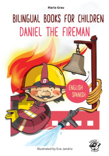 Stock image for CHILDREN BILINGUAL BOOKS  " ENGLISH/SPANISH  " DANIEL THE FIREMAN: 4-6 years old learn languages for sale by AwesomeBooks
