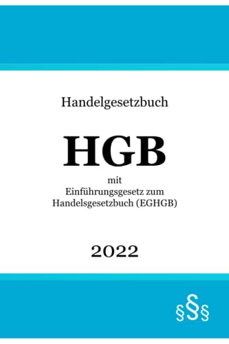 Beispielbild fr Handelsgesetzbuch HGB 2022: mit Einfhrungsgesetz zum Handelsgesetzbuch (EGHGB) zum Verkauf von medimops