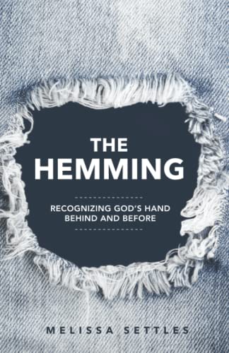 Beispielbild fr THE HEMMING: RECOGNIZING GOD'S HAND BEHIND AND BEFORE zum Verkauf von HPB-Ruby