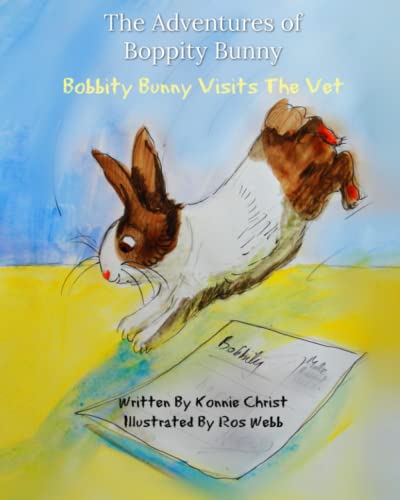 Beispielbild fr The Adventures Of Boppity Bunny: Bobbity Bunny Vists The Vet zum Verkauf von Big River Books