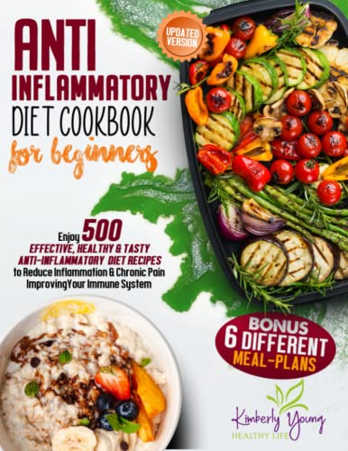 Beispielbild fr Anti-Inflammatory Diet Cookbook for Beginners: Enjoy 500 Effective, Healthy & Tasty Anti-Inflammatory Diet Recipes to Reduce Inflammation & Chronic Pain Improving Your Immune System+Meal Plan Bonus zum Verkauf von Wonder Book