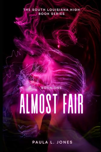 Imagen de archivo de Almost Fair: Book One of the South Louisiana High Series a la venta por Ria Christie Collections