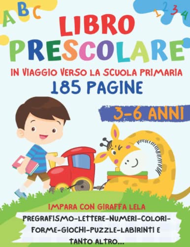Immagine dell'editore per Libro Prescolare 3-6 anni: 185 Pagine per Prepararsi alla Scuola Primaria!: Pregrafismo, Lettere, Numeri, Forme, Colori, Labirinti e Puzzle venduto da Buchpark